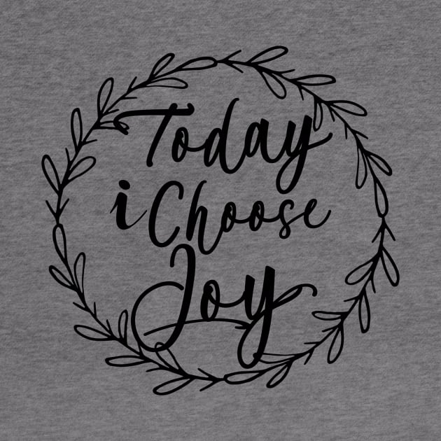 Christian Gifts For Women Lovely Saying-Today I Choose Joy by Kimmicsts